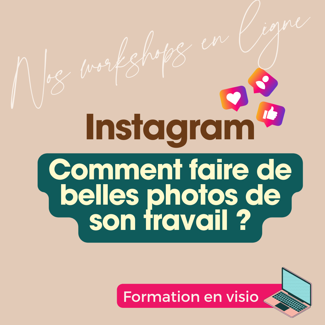 Atelier online INSTAGRAM : Comment faire de belles photos de son travail ?